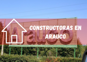 Listado de empresas constructoras en Arauco