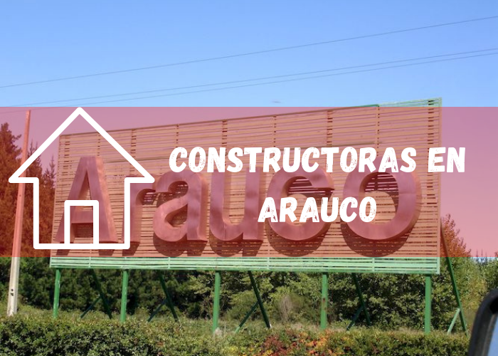 empresas constructoras en Arauco