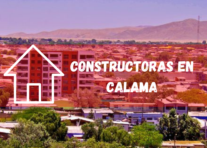 empresas constructoras en Calama