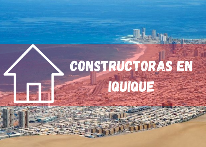 empresas constructoras en Iquique
