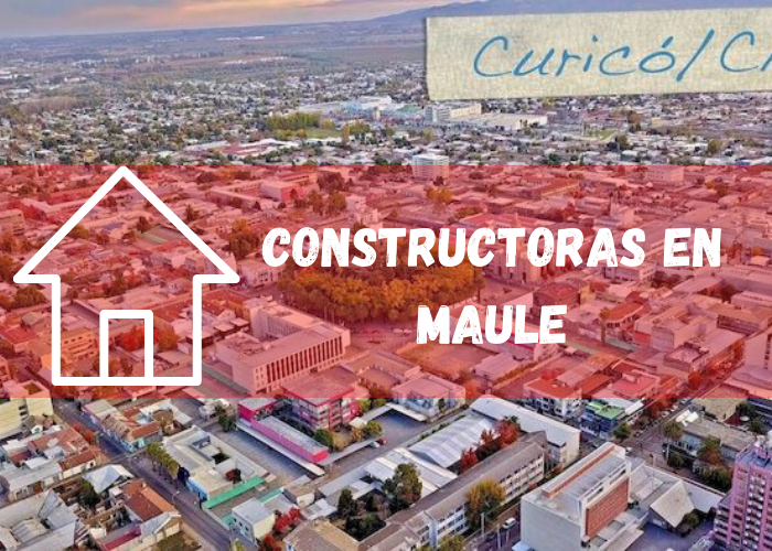empresas constructoras en Maule
