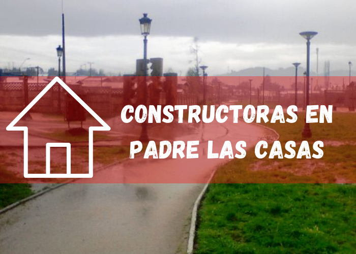 empresas constructoras en Padre las Casas