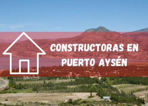 Listado de empresas constructoras en Puerto Aysén