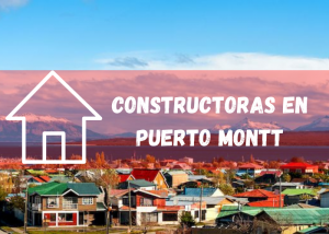Listado de empresas constructoras en Puerto Montt