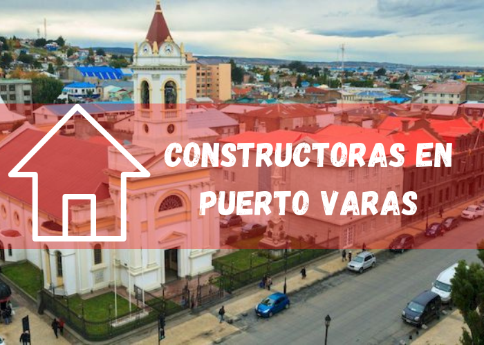 constructoras en Puerto Varas