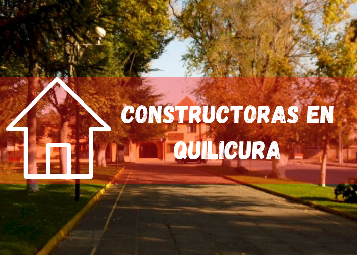 empresas constructoras en Quilicura