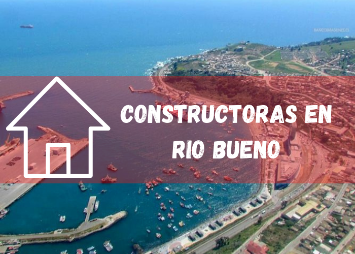 empresas constructoras en Rio Bueno