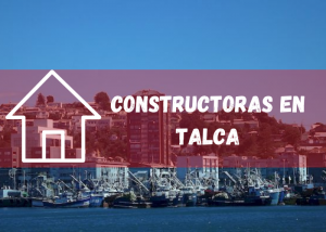 Listado de empresas constructoras en Talca