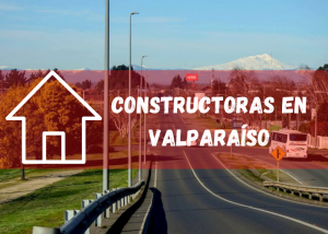 Listado de empresas constructoras en Valparaíso