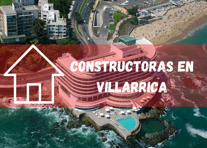 empresas constructoras en Villarrica